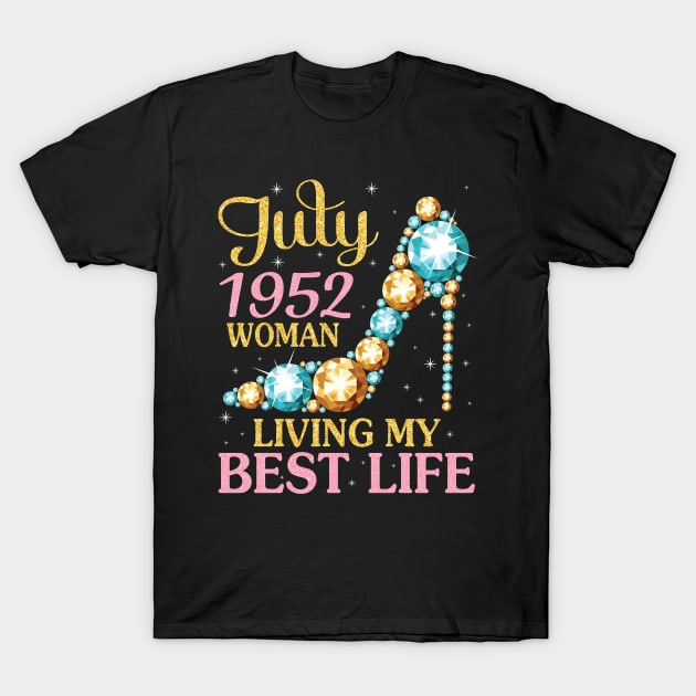 Born In July 1952 Woman Living My Best Life Birthday 68 Years Me Nana Mom Aunt Sister Wife Daughter T-Shirt by favoritetien16